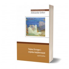 Tajna Evrope i srpska književnost: apokriptika - Aleksandar Jerkov
