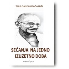 Sećanja na jedno izuzetno doba - Tara Gandi Batačardži