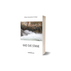 Kad sve stane - Milena Stameković Vukoje