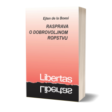 Rasrpava o dobrovoljnom ropstvu - Etjen de la Boesi