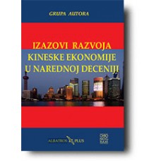 Izazovi razvoja kineske ekonomije u narednoj deceniji - Grupa autora